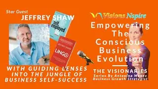 JEFFREY SHAW - WITH GUIDING LENSES INTO THE JUNGLE OF BUSINESS SELF-SUCCESS - You Are Never Alone