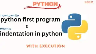 Indentation in Python | with example | python (Lec 2)