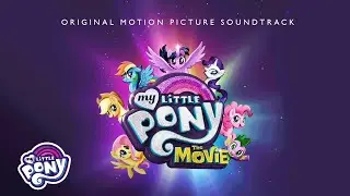 My Little Pony: The Movie (2017) - Soundtrack