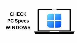 How To Check PC Specs Windows 11 Tutorial [Step by Step]