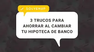 3 trucos para AHORRAR 💸 al cambiar tu HIPOTECA 🏡 de banco  | #educaciónfinanciera
