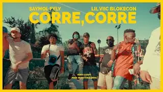 Saymol Fyly ❌ Lil Viic Blokecon - El Corre Corre (VIDEO OFICIAL) #Bk70