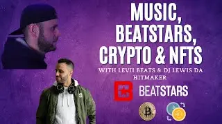 Music, BeatStars, Crypto & NFTs with Levii Beats & DJ Lewis da Hitmaker | The Talk Show Ep. 2