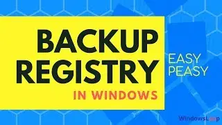 How to Backup and Restore Windows Registry - Quick and Simple