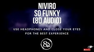 NIVIRO - So Funky (8D AUDIO)