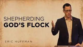 Shepherding God’s Flock (Chosen Family - Pt 9)