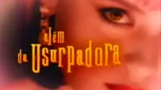 Música tema de abertura do especial Mais Além Da Usurpadora (SBT)
