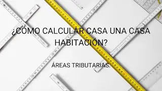 ¿CÓMO CALCULAR CASA HABITACIÓN? DESDE 0 - 100? | PARTE 2