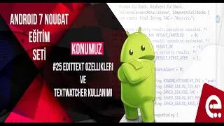 25 Edittext ve Textwatcher Kullanımı | Android 7 Nougat Temel Eğitim Seti