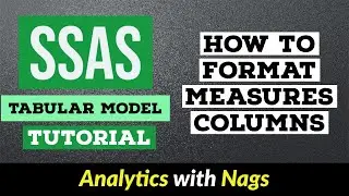 How to Format Measures / Columns in SSAS - SSAS Tutorial (13/15)