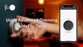 How to use Advanced Dimming - Flic Twist