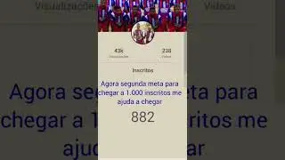 882 inscritos até chegar amigo para você me ajudar meu canal chegar