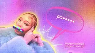 Anycia - PRINCESS POP THAT (Official Audio)