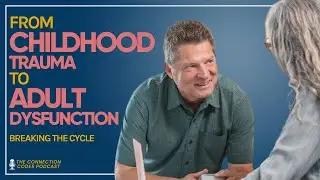From Childhood Trauma to Adult Dysfunction: Breaking the Cycle(133)