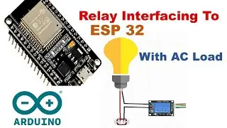 Interfacing Relay  AC Load Bulb With ESP 32 | Basic Programming Tutorial