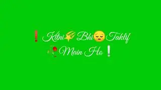 ❕Lekin🌹Taklif🥀Denewala✨❌Dil🤎Mainhi💫Raheta🥀Hai❕  Shayri Green Screen status