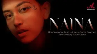 Naina - Full Video | Durba Banerjee | Krishh Datta | Merchant Records | New Indie Rock 2024