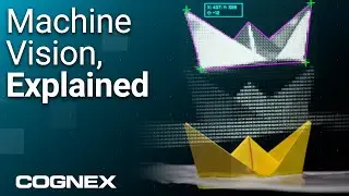 What is Industrial Machine Vision? – Machine Vision, Explained | Cognex