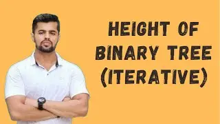 Height (Maximum Depth) of a Binary Tree | Iterative Method | Trees