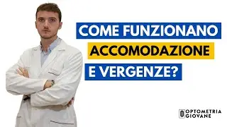 Come funzionano accomodazione e vergenze?
