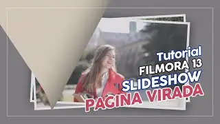 Tutorial Slideshow Filmora 13 | Transição Página Virada | Keyframes Filmora 13