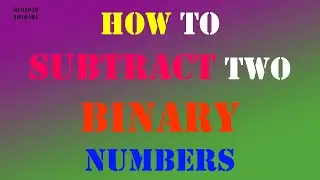 how to Subtract two binary numbers