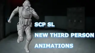 SCP:SL NEW THIRD PERSON ANIMATIONS