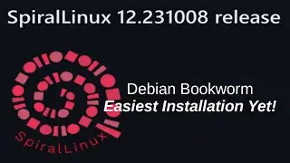 New SpiralLinux Released! Easiest Debian Yet?