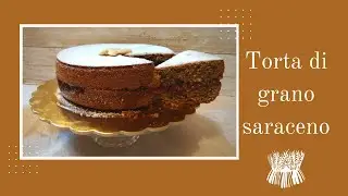 Torta di grano saraceno idolcidisusy