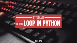 INFINITE LOOP IN PYTHON | CODE | BYTE BLAST CODE | CODING | PYTHON | VS STUDIO CODE