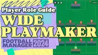 Wide Playmaker FM24 Role Guide