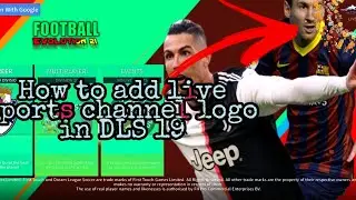 How to add live sports channel logo in DLS 19 | Like Star Sports