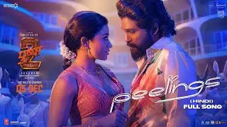 PEELINGS Song (Video) - Hindi | Pushpa 2 The Rule | Allu Arjun | Rashmika M | Sukumar | DSP, Javed