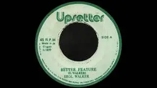 7'' Erol Walker - Better Feature (& Dub)