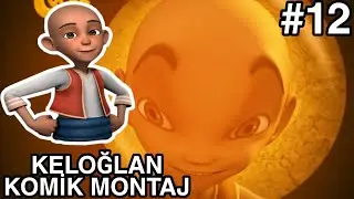 Keloğlan Komik Montaj #12