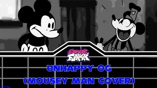 [FNF] - Unhappy OG (Mousey Man Cover)