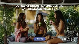 DETOX AT ORION HEALING CENTRE