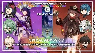 C6 Raiden Aggravate and C1 Hutao Burgeon - Genshin Impact Abyss 3.7 - Floor 12 9 Stars-FIRST CLEAR!!
