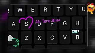I Just Need Time x Ab Tere Bina  keyboard xml present ❤️‍🩹 || Xml by Sazzad Editx ||