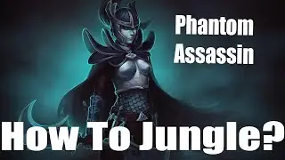 DoTa 2 How To jungle Phantom Assassin Patch 7.37