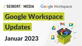 Google Workspace Updates Januar 2023 - Neue Funktionen für Google Meet, Sites und mehr!