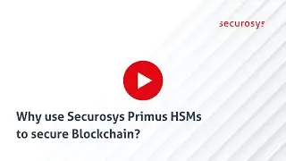 Why use Securosys Primus HSM to secure your Blockchain?