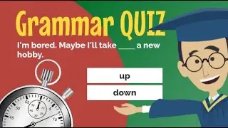 Test Your English! Phrasal Verbs - With 'UP' & 'DOWN' - QUIZ