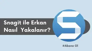 Snagit ile Ekran Yakalama Programı