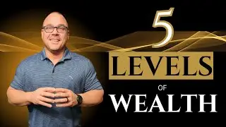 30-Year Entrepreneur Explains 5 Levels of Wealth
