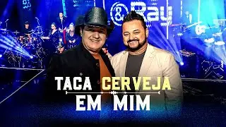 RENAN E RAY - Taca Cerveja em Mim (2022)
