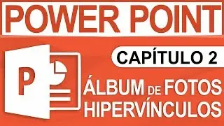 Capítulo 2 - Curso de PowerPoint, Álbum de Fotos e Hipervínculos