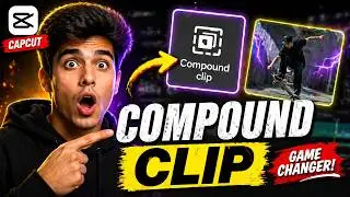 How to Use Compound Clip in CapCut PC | Unlock Hidden Editing Features