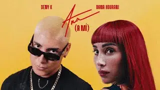 Dana Hourani & Deny K. - Ana (A Mí) (Official Visualizer)