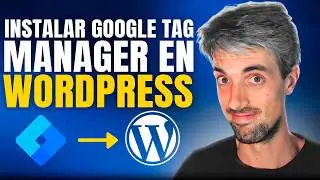 Cómo Instalar Google Tag Manager en Wordpress [ACTUALIZADO 2026]